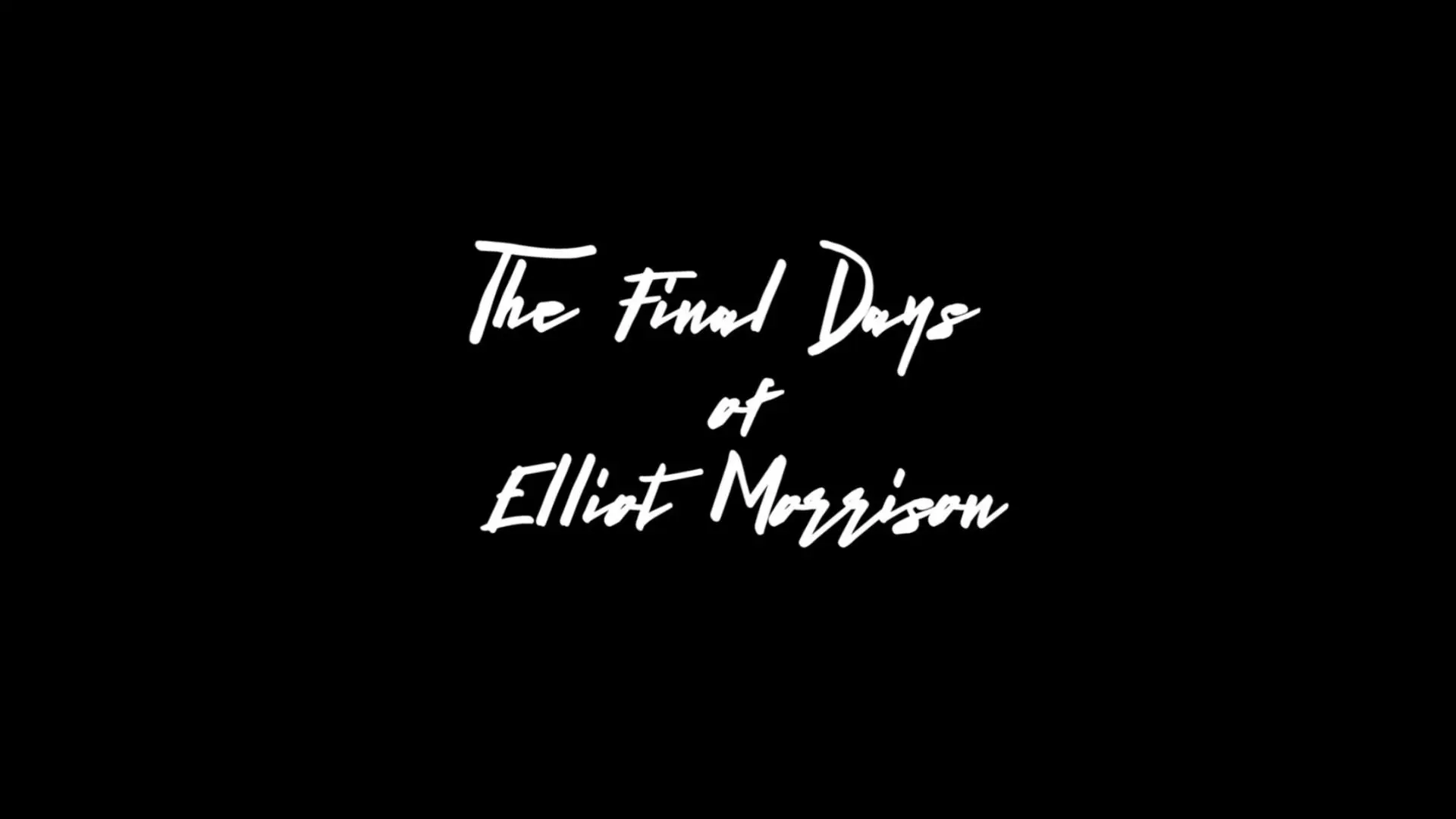 The Final Days of Elliot Morrison_peliplat