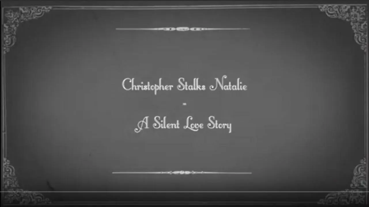 Christopher Stalks Natalie - A Silent Love Story_peliplat