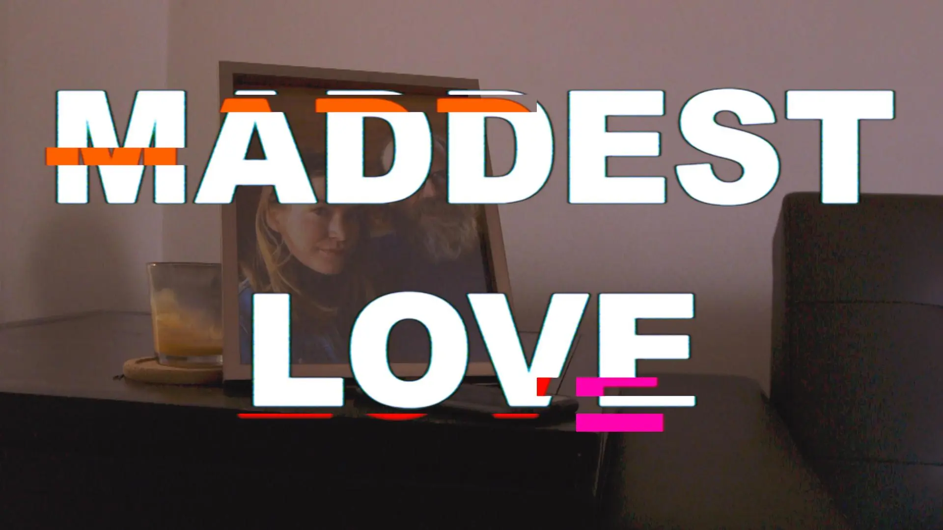 Maddest Love_peliplat