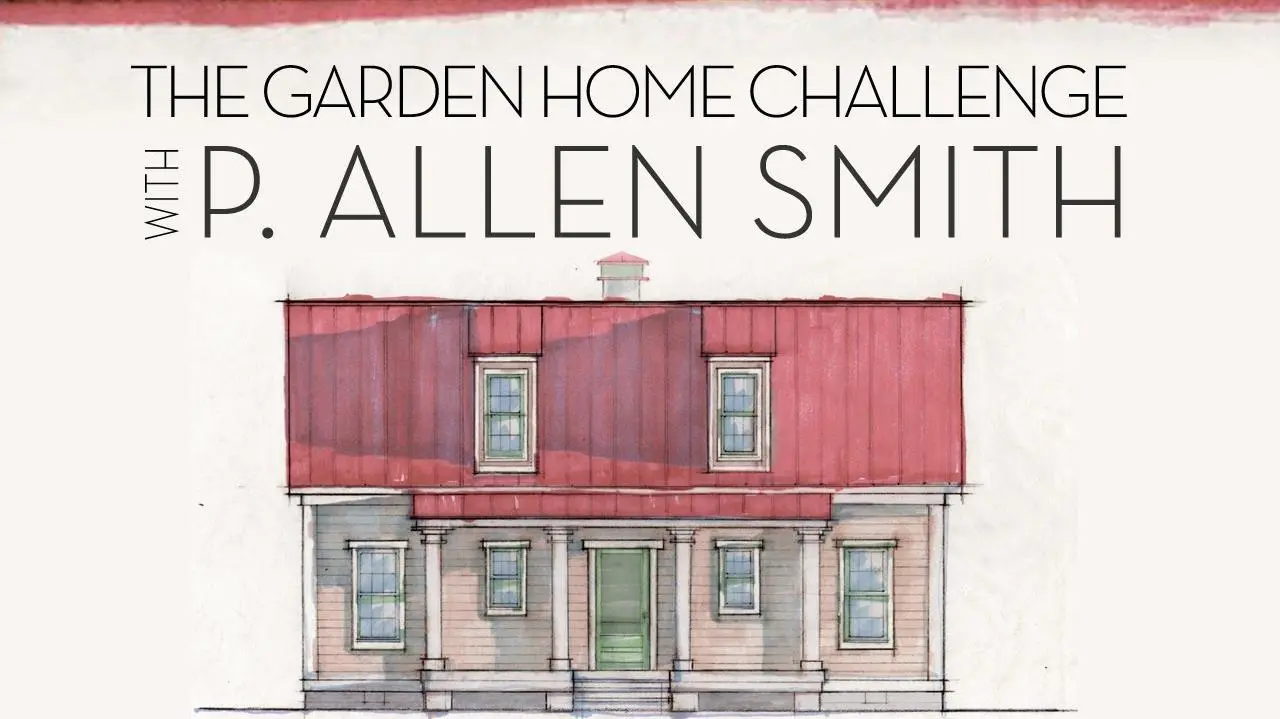 The Garden Home Challenge with P. Allen Smith_peliplat