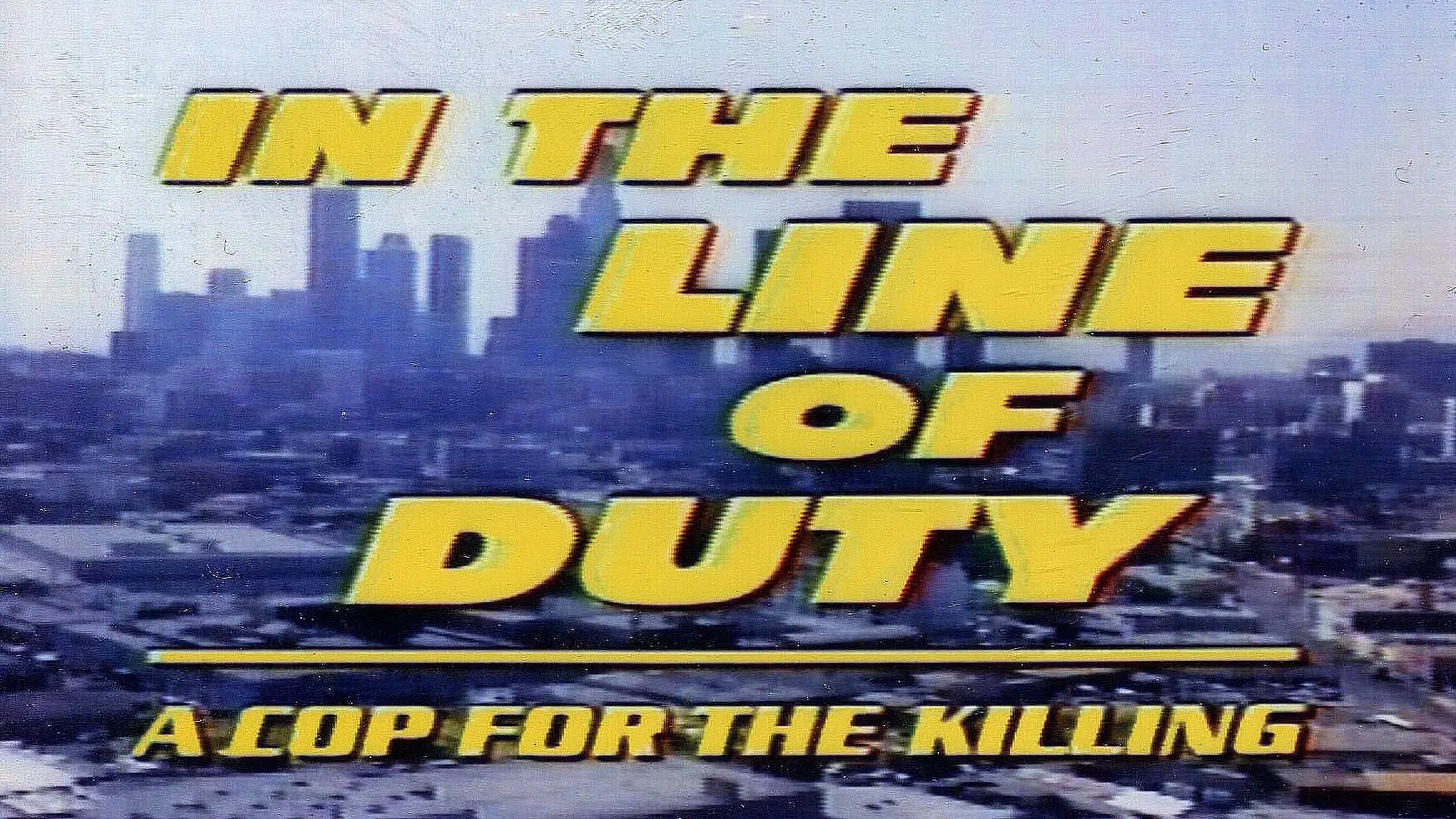 In the Line of Duty: A Cop for the Killing_peliplat