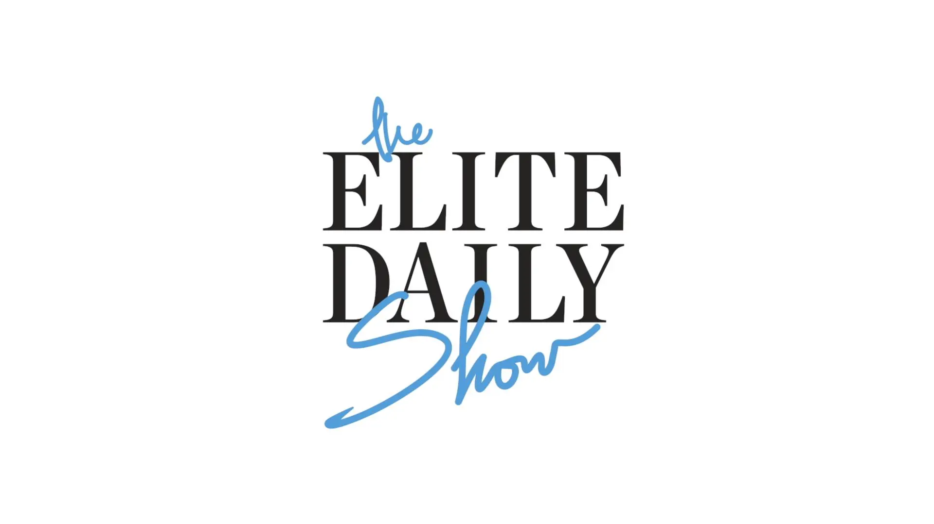 The Elite Daily Show_peliplat