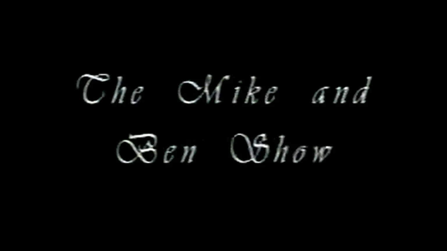 The Mike & Ben Show_peliplat