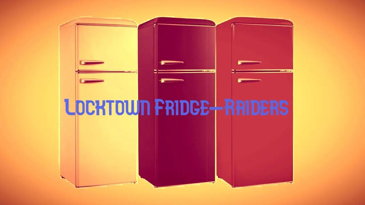 Locktown Fridge-Raiders_peliplat