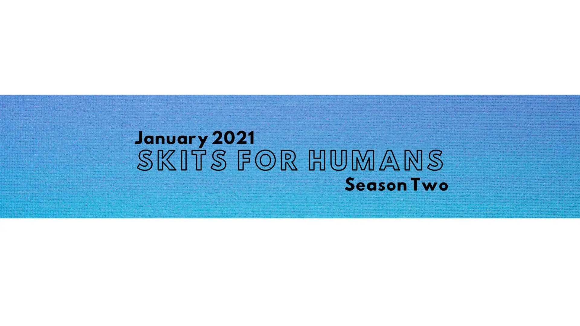 Skits for Humans_peliplat