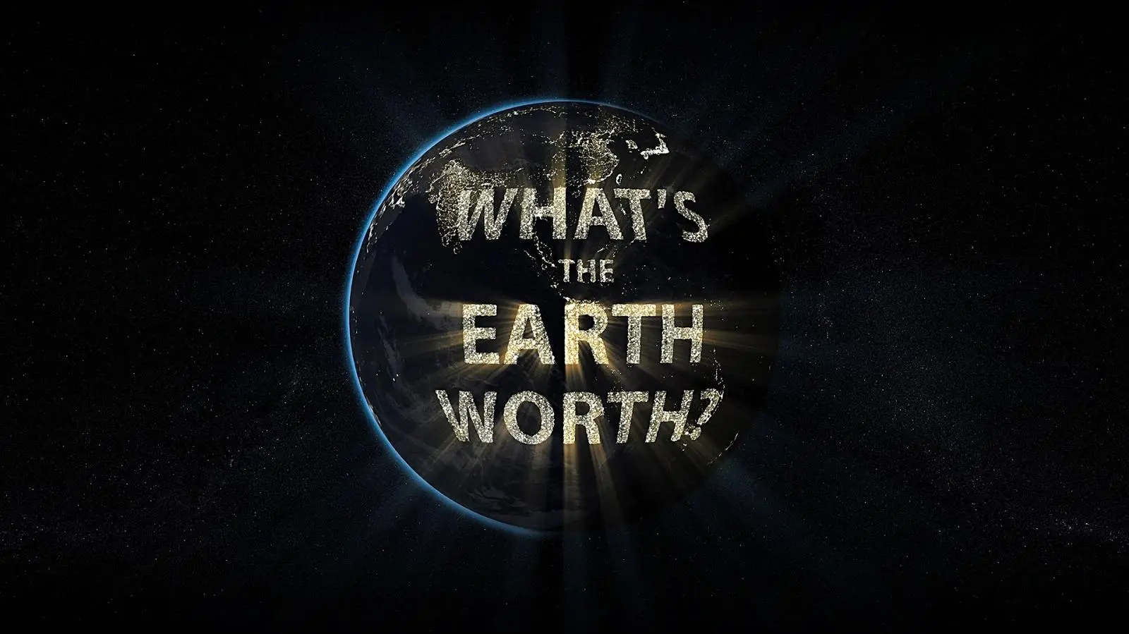 What's the Earth Worth?_peliplat