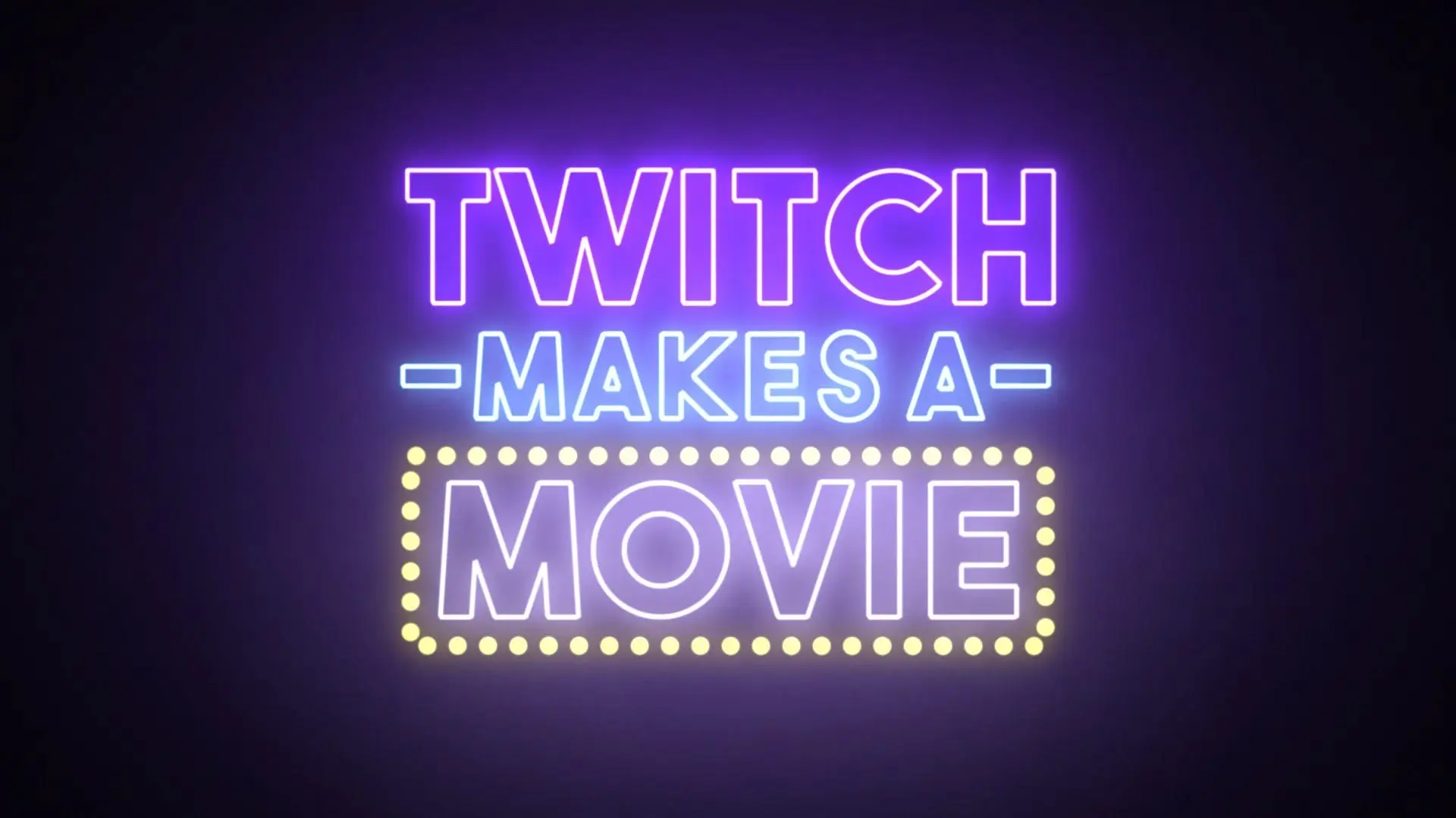 Twitch Makes A Movie_peliplat