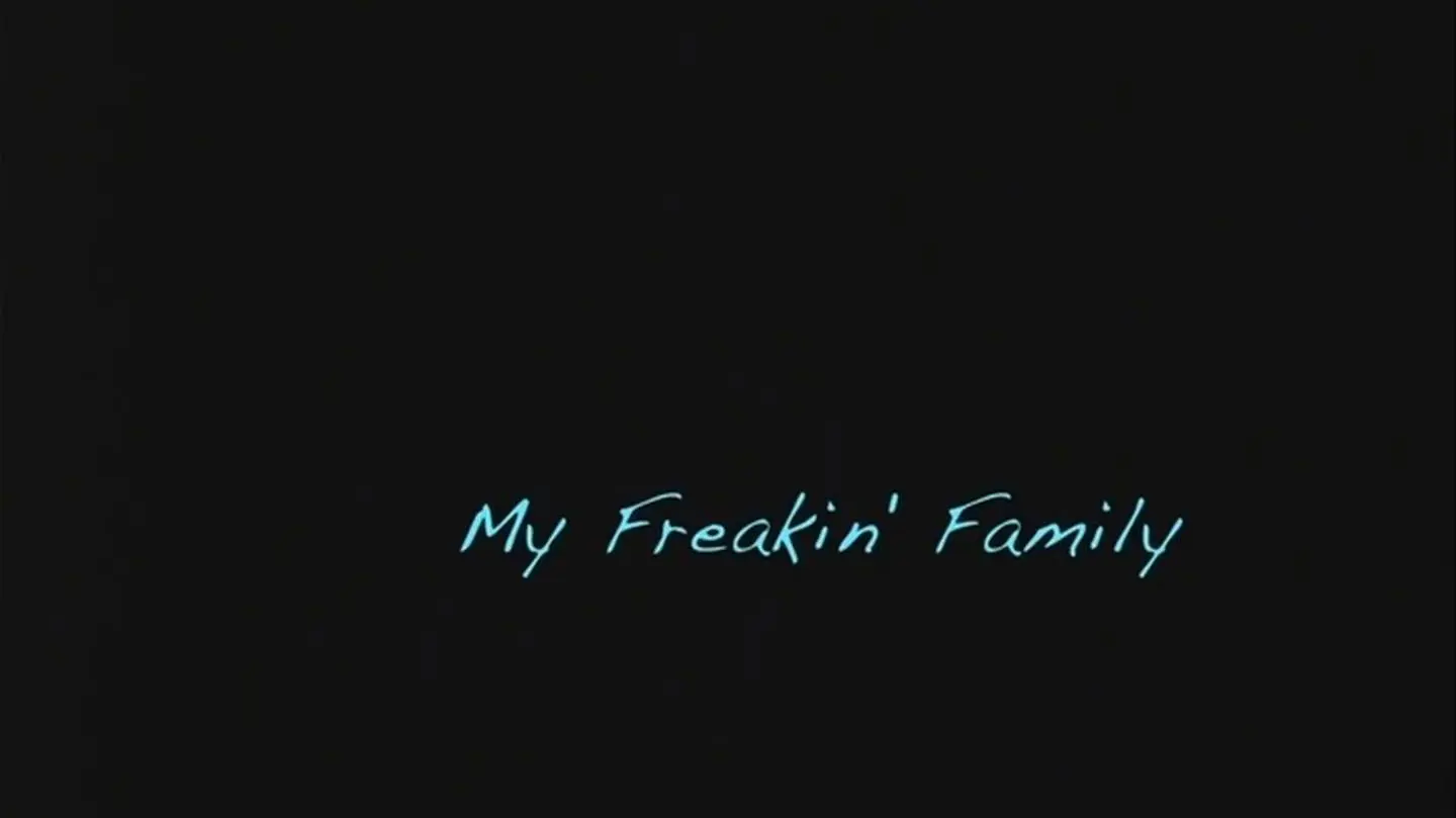 My Freakin' Family_peliplat