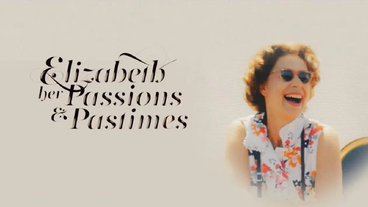 Elizabeth: Her Passions and Pastimes_peliplat