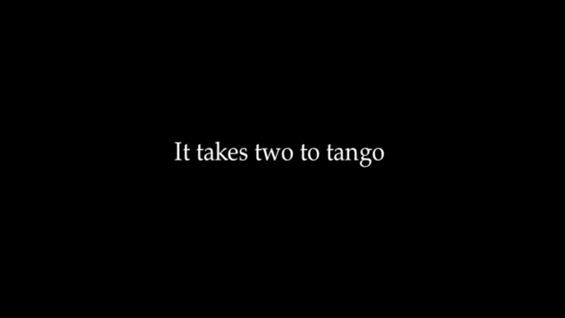 It Takes Two to Tango_peliplat