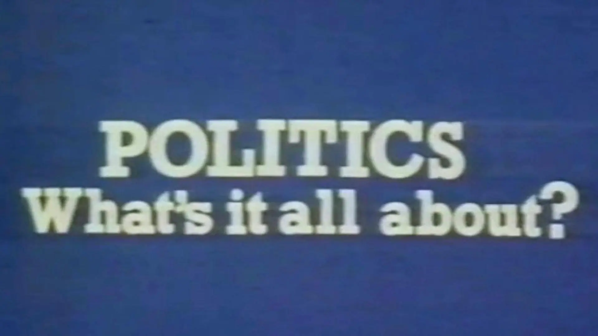 Politics What's it all About?_peliplat
