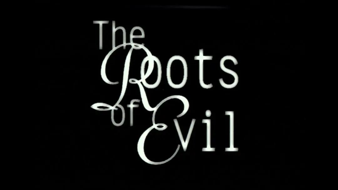 The Roots of Evil_peliplat