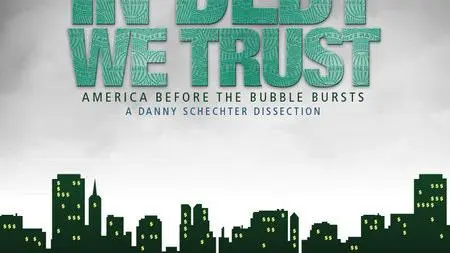 In Debt We Trust: America Before the Bubble Bursts_peliplat