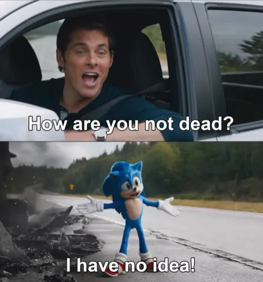 Sonic How Are You Not Dead Meme Generator