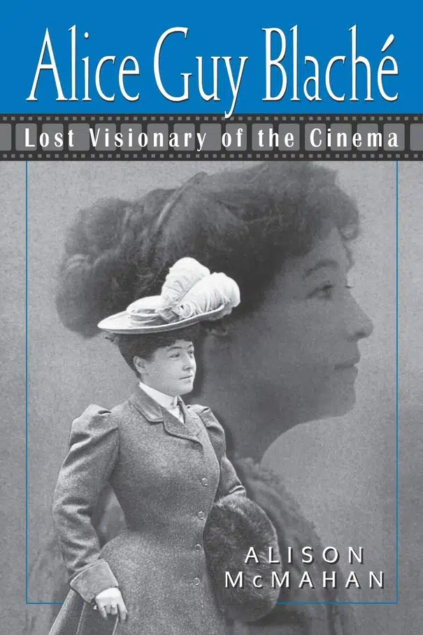 Amazon.com: Alice Guy Blaché: Lost Visionary of the Cinema: 9780826451576: McMahan, Alison: ספרים