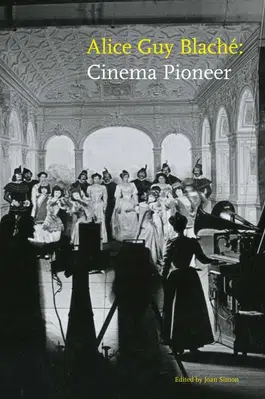 ALICE GUY BLACHÉ, LA PRIMERA DIRECTORA DE CINE - M-Arte y Cultura ...