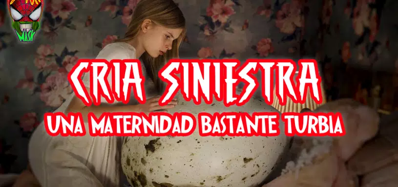 Cría Siniestra: Una maternidad bastante turbia.