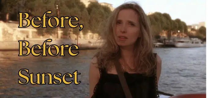 Before Sunset was the film I had been looking for my entire life.