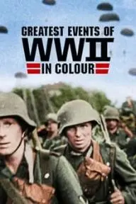 Greatest Events of WWII in Colour_peliplat