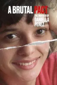 A Brutal Pact: The Murder of Daniella Perez_peliplat