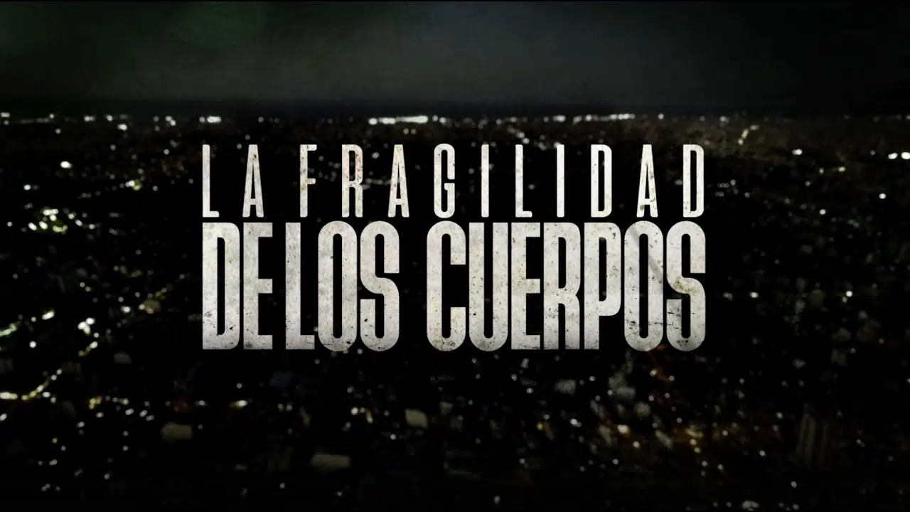 La Fragilidad de los Cuerpos