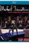 Michael Feinstein: The Sinatra Legacy_peliplat