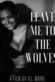 Leave Me to the Wolves_peliplat
