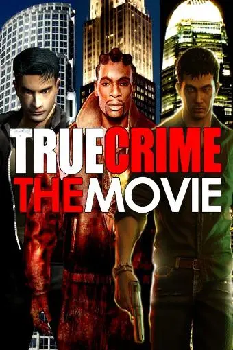 True Crime: The Movie_peliplat