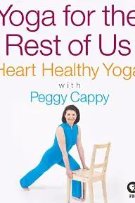 Yoga for the Rest of Us with Peggy Cappy: Heart Healthy Yoga with Peggy Cappy_peliplat