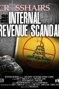 Crosshairs: The Internal Revenue Scandal_peliplat