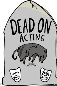 Dead on Acting_peliplat