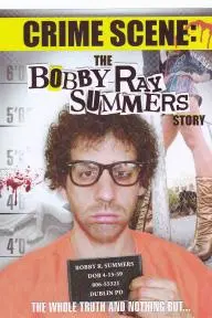 Crime Scene: The Bobby Ray Summers Story_peliplat