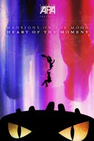 Mansions on the Moon: Heart of the Moment_peliplat