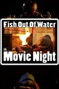 Fish Out of Water: Movie Night_peliplat