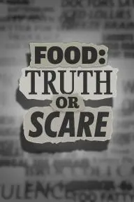 Food: Truth or Scare_peliplat