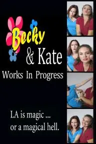 Becky & Kate: Works in Progress_peliplat