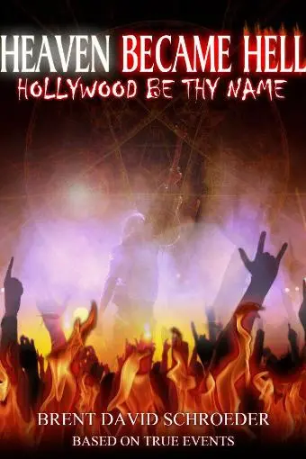 Heaven Became Hell: Hollywood Be Thy Name_peliplat