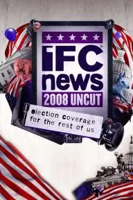 IFC News: 2008 Uncut_peliplat