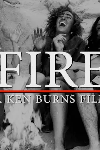 Fire: A Ken Burns Film_peliplat