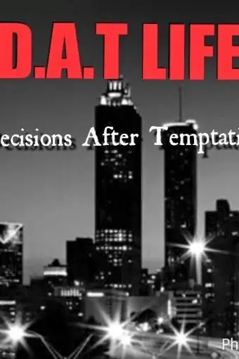 D.A.T. Life Decisions After Temptation_peliplat