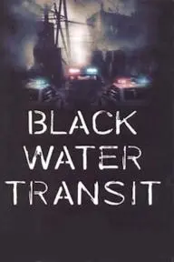 Black Water Transit_peliplat