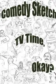 Comedy Sketch TV Time, Okay?_peliplat