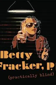 Betty Fracker (Practically Blind) P.I._peliplat