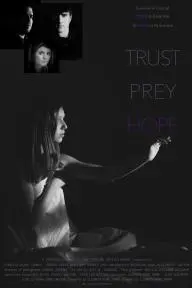Trust, Prey, Hope_peliplat