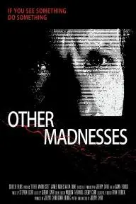 Other Madnesses_peliplat