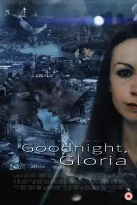 Goodnight, Gloria_peliplat