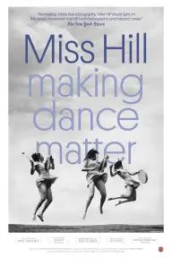 Miss Hill: Making Dance Matter_peliplat