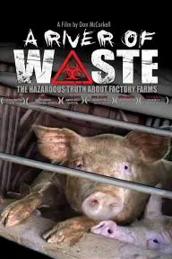 A River of Waste: The Hazardous Truth About Factory Farms_peliplat