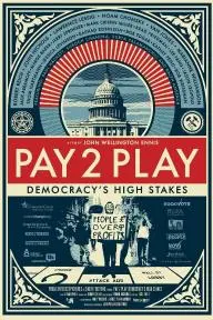 PAY 2 PLAY: Democracy's High Stakes_peliplat
