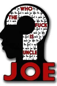 Who the F*ck Is Uncle Joe?_peliplat